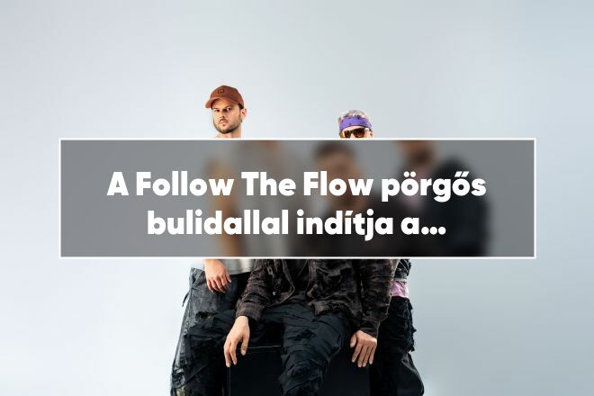A Follow The Flow pörgős bulidallal indítja a szezont